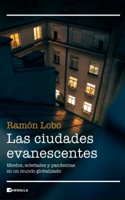"Las ciudades evanescentes" de Ramón Lobo