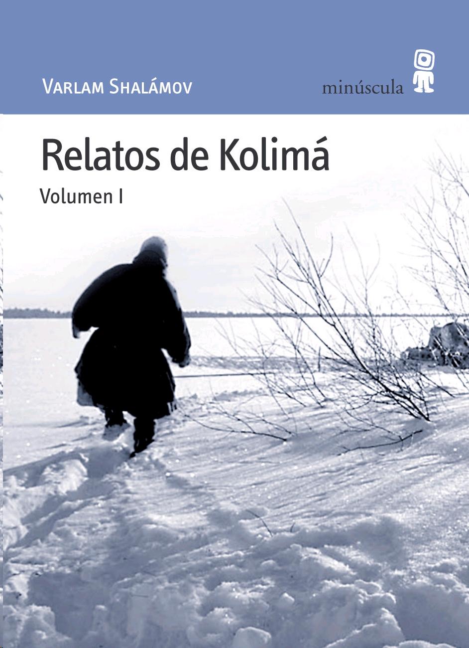 Relatos de Kolimá Tomo 1. 9788495587343 Relatos de Kolimá Tomo 1. 9788495587343