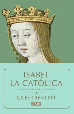 Isabel la Católica "La primera gran reina de Europa".  9788499927763