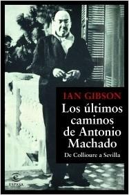 LOS ULTIMOS CAMINOS DE ANTONIO MACHADO.  9788467055108