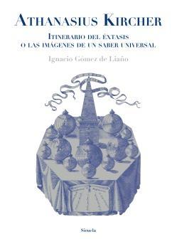 ATHANASIUS KIRCHER. ITINERARIO DEL ÉXTASIS O LAS IMÁGENES DE UN SABER UNIVERSAL.  9788417996901