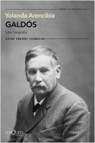 GALDOS. UNA BIOGRAFIA. PREMIO COMILLAS DE HISTORIA BIOGRAFIA Y MEMORIAS 2020.  9788490668023