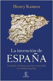 LA INVENCION DE ESPAÑA.  9788467058161