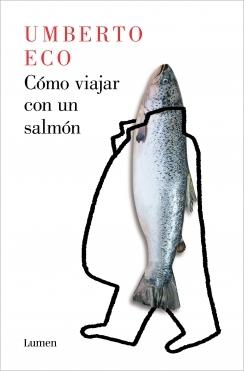 CÓMO VIAJAR CON UN SALMÓN.  9788426407139