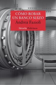 Cómo robar un banco suizo.  9788418245589