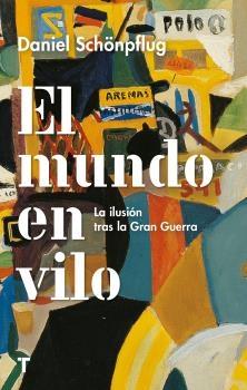 El mundo en vilo "La ilusión tras la Gran Guerra".  9788417866570