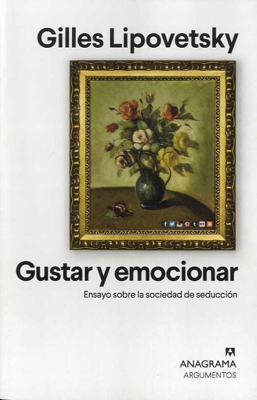 GUSTAR Y EMOCIONAR "ENSAYO SOBRE LA SOCIEDAD DE SEDUCCIÓN"