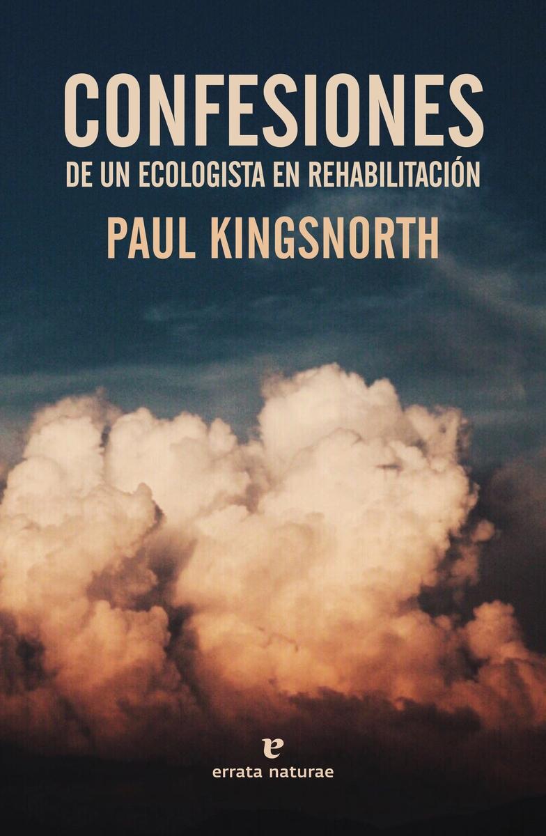 CONFESIONES DE UN ECOLOGISTA EN REHABILITACION