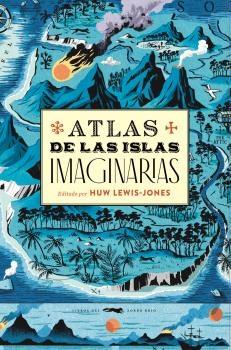 ATLAS DE LAS ISLAS IMAGINARIAS.  9788412152135