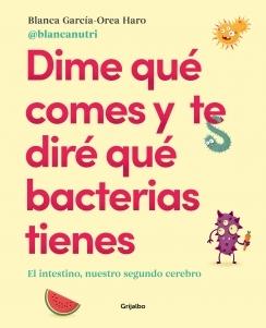 DIME QUE COMES Y TE DIRE QUE BACTERIAS TIENES.  9788417752927