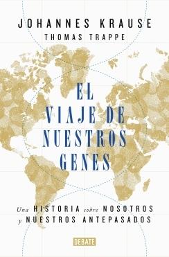 El viaje de nuestros genes "Una historia sobre nosotros y nuestros antepasados"