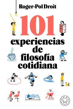 101 EXPERIENCIAS DE FILOSOFIA COTIDIANA.  9788417552756