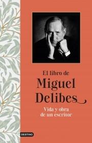 Libro de Miguel Delibes VIDA Y OBRA DE UN ESCRITOR