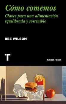 Cómo comemos "Claves para una alimentación equilibrada y sostenible".  9788417866563