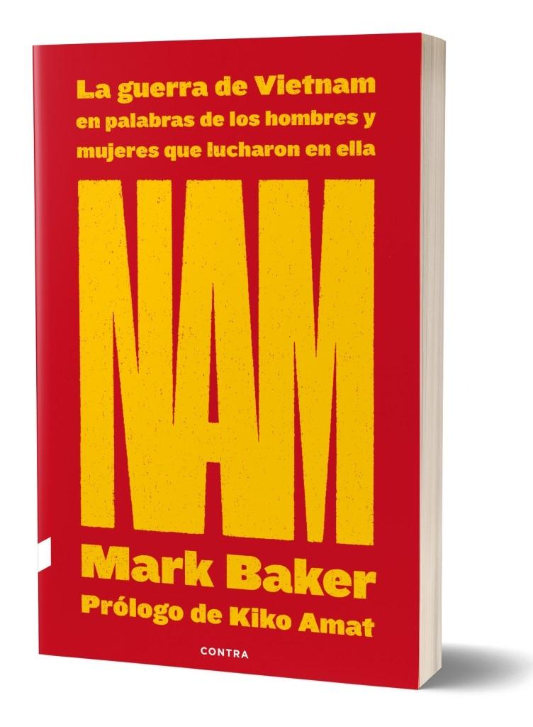 NAM: LA GUERRA DE VIETNAM EN PALABRAS DE LOS HOMBRES Y MUJERES QUE LUCHARON EN E.  9788418282263