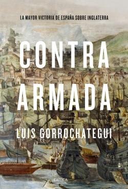 CONTRA ARMADA "La mayor victoria de España sobre Inglaterra".  9788491992301