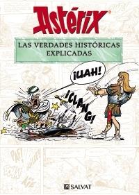 ASTÉRIX. LAS VERDADES HISTÓRICAS EXPLICADAS.  9788469628645