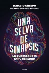 UNA SELVA DE SINAPSIS "Lo que escondes en tu cerebro".  9788449337215