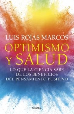 Optimismo y salud "Lo que la ciencia sabe de los beneficios del pensamiento positivo".  9788425359620