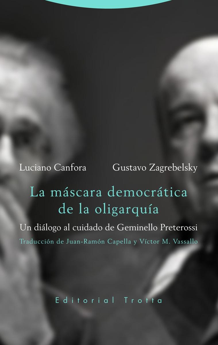 La máscara democrática de la oligarquía "Un diálogo al cuidado de Geminello Preterossi"