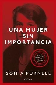 Una mujer sin importancia "La historia de Virginia Hall, la espía más buscada por la Gestapo".  9788491992479