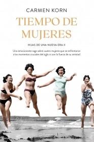 Tiempo de mujeres (Saga Hijas de una nueva era 2) "Cuatro mujeres que se enfrentaron a los momentos cruciales del siglo XX".  9788408234531