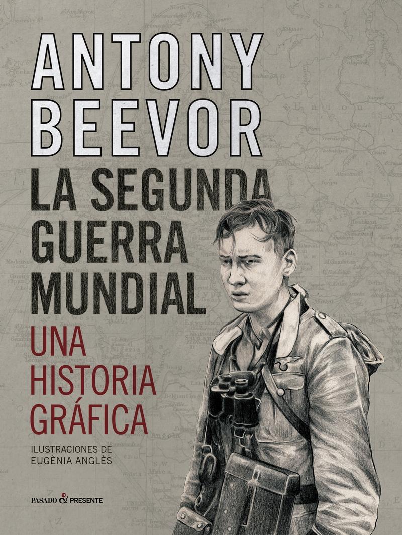 LA SEGUNDA GUERRA MUNDIAL. UNA HISTORIA GRAFICA.  9788412138375