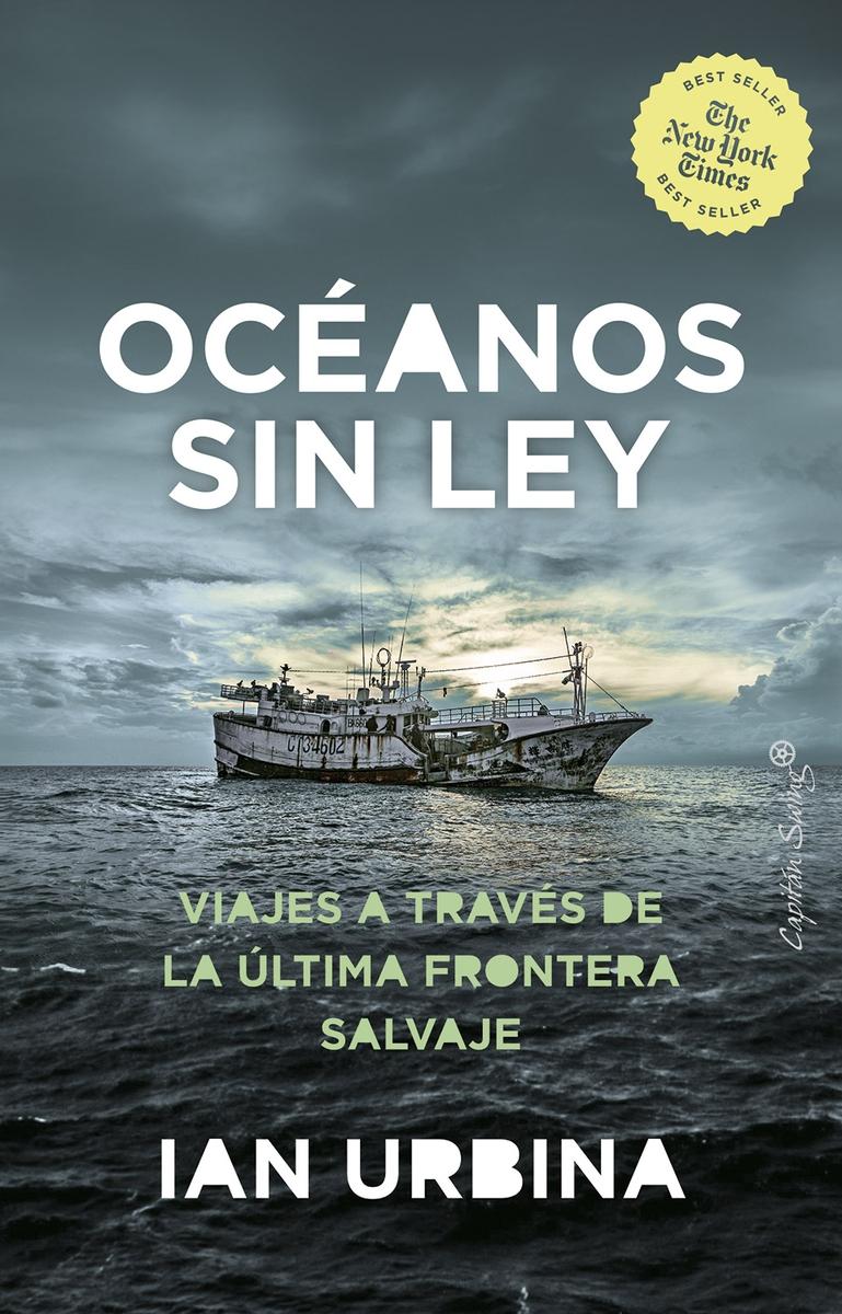 Océanos sin ley "Viajes a través de la última frontera salvaje".  9788412135480