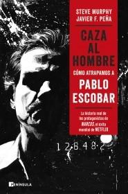Caza al hombre "Cómo atrapamos a Pablo Escobar".  9788499429212