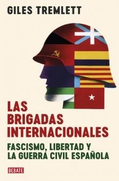 Las brigadas internacionales "Fascismo, libertad y la guerra civil espa?ola".  9788417636913