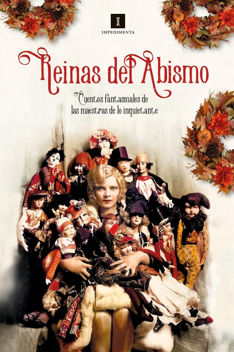 Reinas del Abismo "Cuentos perdidos de las maestras de lo inquietante".  9788417553777