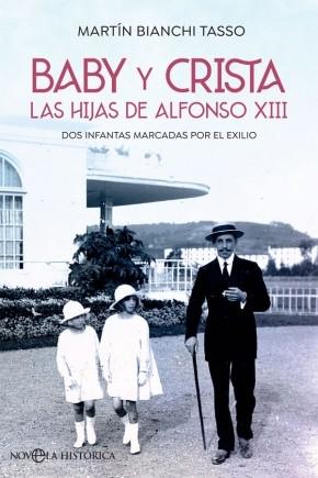 BABY Y CRISTA LAS HIJAS DE ALFONSO XIII.  9788491649076