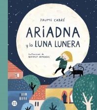 Ariadna y la luna Lunera.  9788408230984