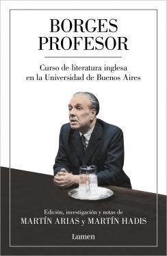 Borges profesor "Curso de literatura inglesa en la Universidad de Buenos Aires".  9788426408235