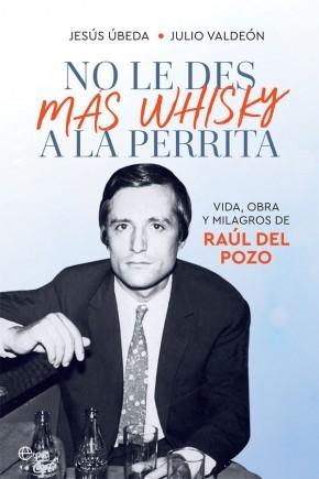 NO LE DES MAS WHISKY A LA PERRITA.  9788491648345