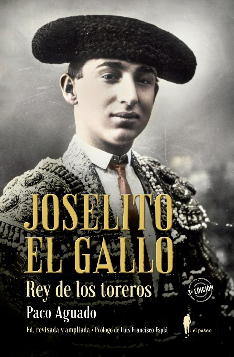 JOSELITO EL GALLO, REY DE LOS TOREROS.  9788412140811