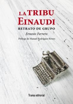 La tribu Einaudi "Retrato de grupo".  9788412187496