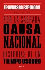 Por la sagrada causa nacional "Historias de un tiempo oscuro. Badajoz, 1936-1939".  9788491992325