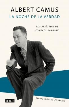 La noche de la verdad "Los artículos de Combat (1944-1947)"