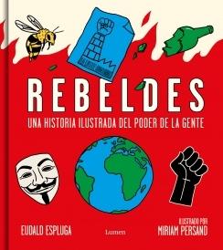 Rebeldes "Una historia ilustrada del poder de la gente".  9788426407726