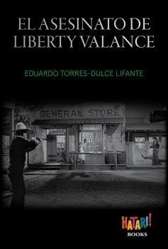 El asesinato de Liberty Valance.  9788494788543