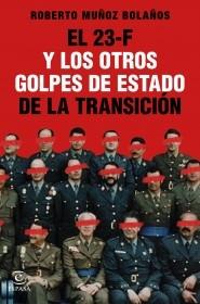 El 23-F y los otros golpes de Estado de la Transición.  9788467061314