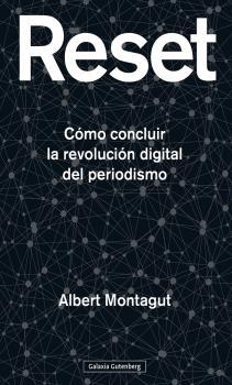 RESET "CÓMO CONCLUIR LA REVOLUCIÓN DIGITAL DEL PERIODISMO"