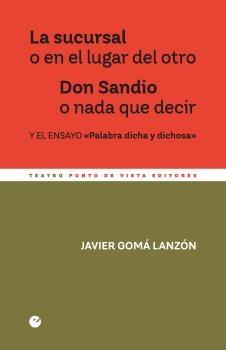 La sucursal o en el lugar del otro. Don Sandio o nada que decir.  9788418322372