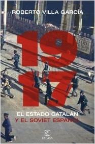 1917.EL ESTADO CATALAN Y EL SOVIET ESPAÑOL.  9788467061819