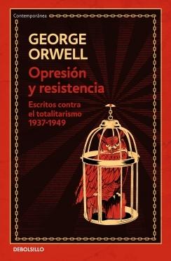 Opresión y resistencia "Escritos contra el totalitarismo 1937-1949".  9788466354592
