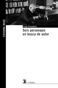 SEIS PERSONAJES EN BUSCA DE AUTOR.  9788437642376