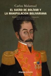 EL SUEÑO DE BOLÍVAR Y LA MANIPULACIÓN BOLIVARIANA.  9788413621500