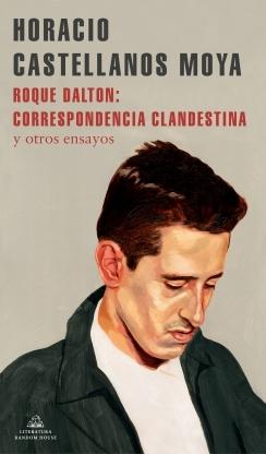 ROQUE DALTON: CORRESPONDENCIA CLANDESTINA.  9788439738770