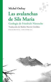 AVALANCHAS DE SILS MARIA, LAS "GEOLOGÍA DE FRIEDRICH NIETZSCHE"